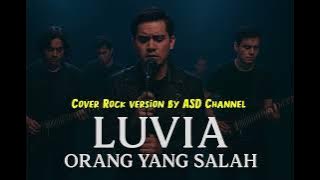 Orang Yang Salah - Luvia | Cover Rock Version by ASD Channel 