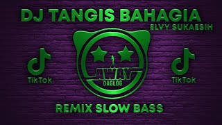 DJ TANGIS BAHAGIA ELVY SUKAESIH