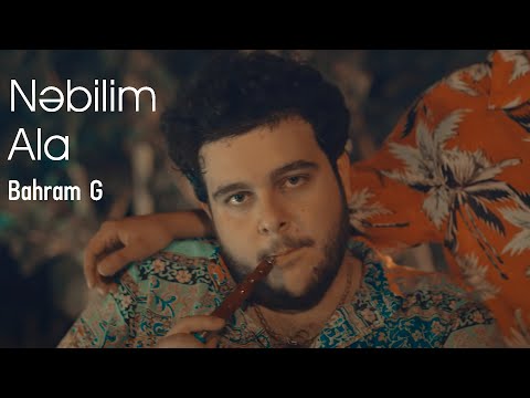 Bahram G - Nəbilim Ala (Official Music Video) 2018