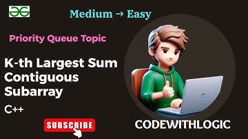 K-th Largest Sum Contiguous Subarray | GFG | POTD | C++ | Priority Queue | Easy Explanation