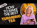 How to Make the Perfect Homemade Turmeric Tea in Just 15 Minutes