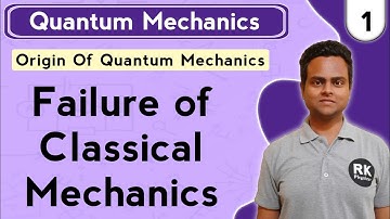 Origin of Quantum Mechanics | Failure of Classical Mechanics | Quantum Mechanics in Hindi