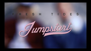 Fresh Tides - Jumpstart [OFFICIAL VIDEO]