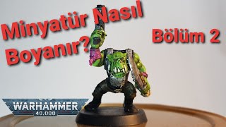 Warhammer 40K Minyatür Boyama  Bölüm 2