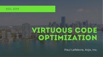 Virtuous Code Optimization | Xojo Developer Conference 2019 Session