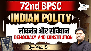 72nd BPSC Indian Polity: लोकतंत्र और संविधान | By Ved Sir | BPSC StudyIQ