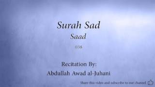 Surah Sad The Letter Saad   038   Abdullah Awad al Juhani   Quran Audio