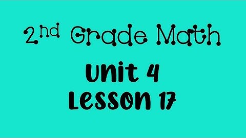 Unit 4, Lesson 17 (2nd)