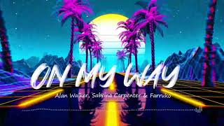 On My Way - Alan Walker, Sabrina Carpenter & Farruko | Remix 🎧 CLUB MUSIC MIX 🎧