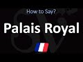 How to Pronounce Palais Royal? (CORRECTLY)
