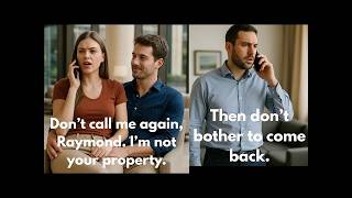 His Wife Said: “Don’t Call Me, I’m Not Your Property.” He Replied: “Perfect, Then Don’t Come Home.”