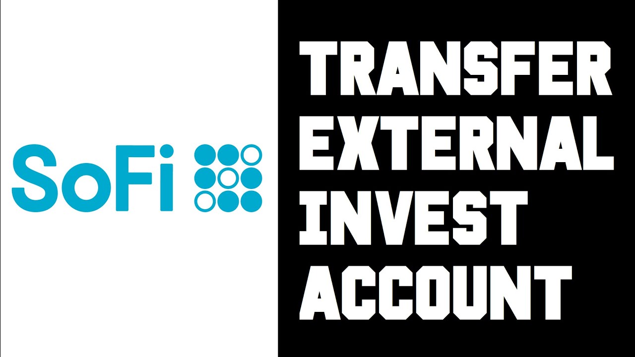 Sofi How To Transfer External Investment Account Transfer In Investing Account To Sofi Help Guide Youtube Sofi How To Transfer External Investment Account Transfer In Investing Account To Sofi Help Guide Youtube