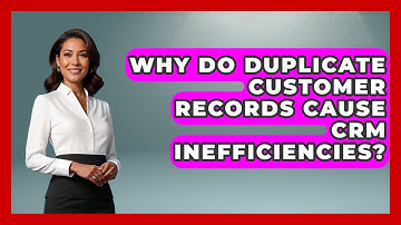 Why Do Duplicate Customer Records Cause CRM Inefficiencies? - Saas Marketing Wizards