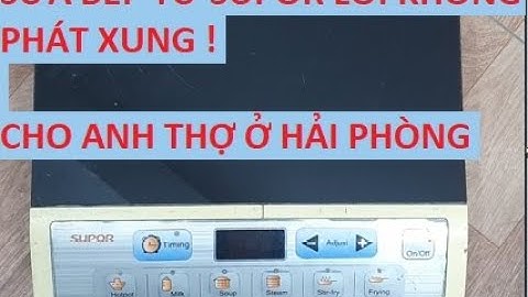 Sửa bếp từ Supor TD0501AT lỗi không phát xung cho anh thợ ở Hải Phòng