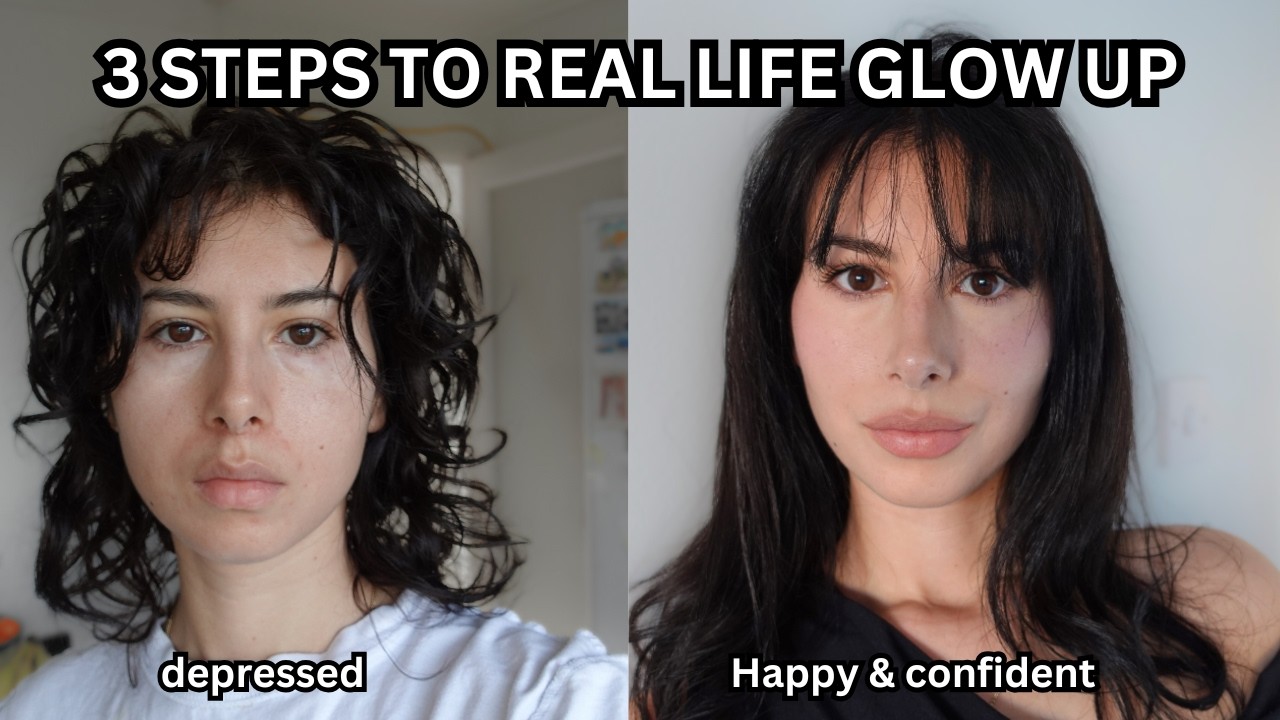 HOW TO HAVE A REAL LIFE GLOW UP ONCE AND FOR ALL.