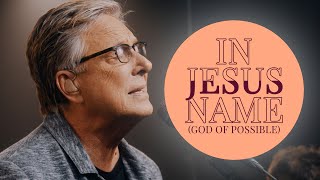 Video thumbnail of "Don Moen - In Jesus Name (God of Possible)"