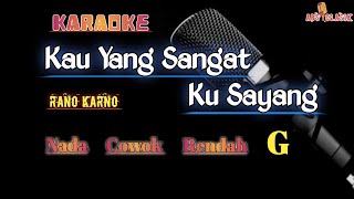 Kau Yang Sangat Ku Sayang  || Karaoke Nada Pria Rendah G || Rano Karno ||