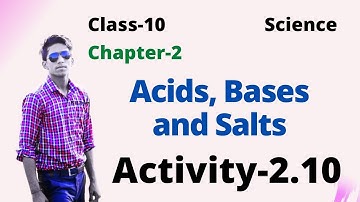 Activity 2.10 | Acids Bases and Salts | Chapter 2 Class 10 Science | CBSE NCERT @prkfilms