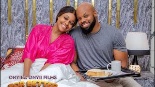 FOR BETTER, FOR LOVE - Uche Montana , Anthony Woode , Kachi Nnochiri #nollywood #uchemontana #love