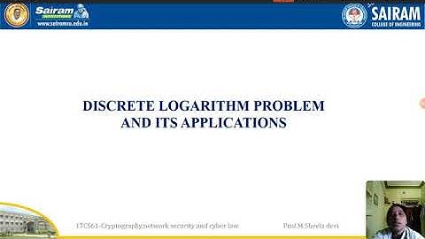 Lecture video_17CS61_ Module 2_Discrete Logarithm problems 1_M.Sheela devi