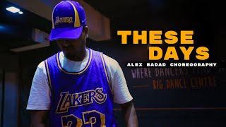 THESE DAYS | Alex Badad Choreography