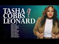 Tasha Cobbs Leonard - Best Playlist Of Gospel Songs 2022 - Most Popular Tasha Cobbs Songs