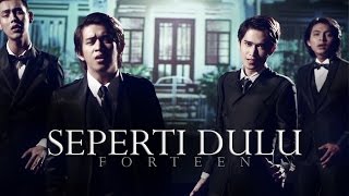 Forteen  Seperti Dulu (Official Music Video)