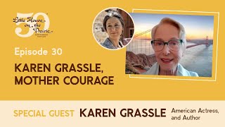 Ep.30 - KAREN GRASSLE "MOTHER COURAGE"