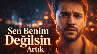 Sen Benim Değilsin Artık 💔 Duygusal Türkçe Şarkı (Full Version)