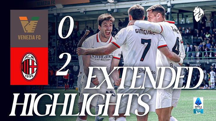 Pulisic strikes early, Gimenez finishes it off | Venezia 0-2 AC Milan | Extended Highlights Serie A