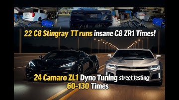 22 C8 Stingray TT runs C8 ZR1 Times, 24 Camaro ZL1 Dyno Tuning street testing