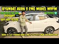 New Hyundai  Aura S CNG 2025 – Most value for money or Hype? Dzire को टक्कर देने आई ये Sedan!