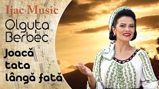 Olguța Berbec - Joacă tata lângă fată chords