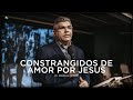 Constrangidos de amor por Jesus - Pr. Emerson Feitosa