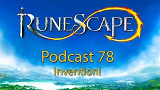 RuneScape Podcast #78 - Invention