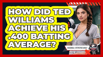 How Did Ted Williams Achieve His .400 Batting Average? - Baseball Statistics Vault