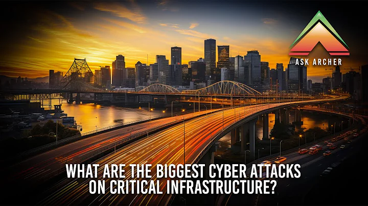 What are the Biggest Cyber Attacks on Critical Infrastructure? - Ask Archer