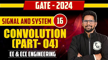 Signal and System 16 | Convolution Part 4 | EE & ECE | GATE 2024 Series