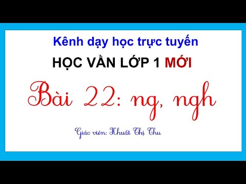 Video Học vần lớp 1 mới| BÀI 22: NG, NGH | BỘ SÁCH CÁNH DIỀU... - YouTube