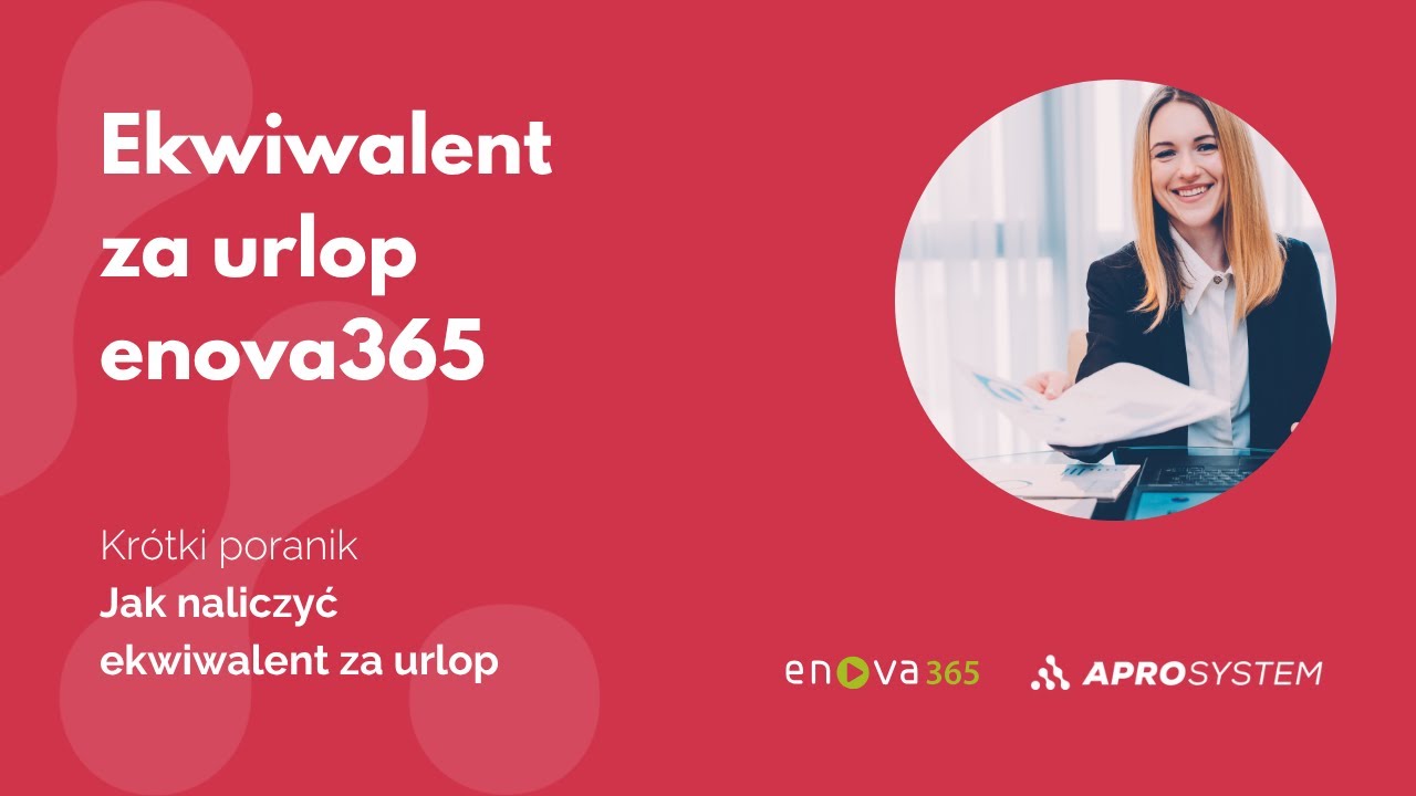 Jak naliczyć ekwiwalent za urlop enova365