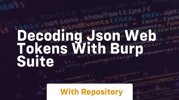 Decoding json web tokens with burp suite