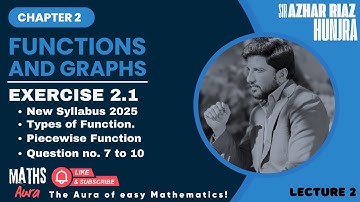 Exercise 2.1 | Q7 to Q10 | Functions and Graphs | 1st Year Math 2025  | New Syllabus | Maths Aura