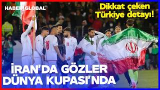 İranda Gözler Dünya Kupasına Çevrildi Dikkat Çeken Türkiye Detayı