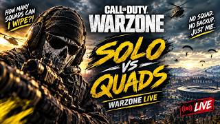 v SOLO vs QUADS… Can I Survive? 😈 | WARZONE LIVE