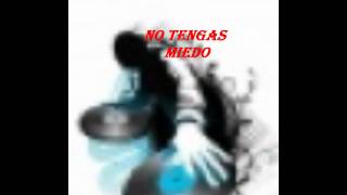 Video thumbnail of "No Tengas Miedo-Miguel Morales"