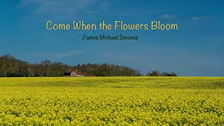 Come When the Flowers Bloom - Organ Solo