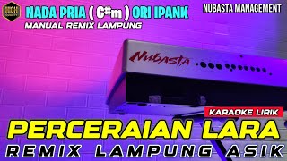 Download Lagu PERCERAIAN LARA - REMIX LAMPUNG KARAOKE NADA PRIA MP3