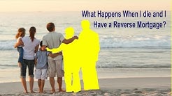 What Happens to Reverse Mortgage When You Die | Reverse Mortgage After Owner Dies 