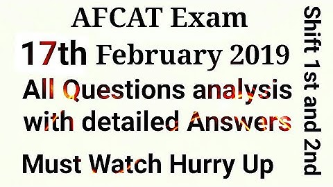 All Shift 1st and 2nd Answers AFCAT Exam 17th February 2019||Detailed analysis of all Questions