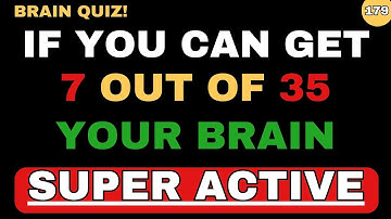 IF YOU CAN GET  7 OUT OF 35 YOUR BRAIN IS SUPER ACTIVE | General Knowledge | Education | Quiz No.179